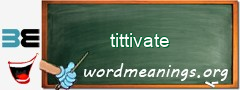 WordMeaning blackboard for tittivate